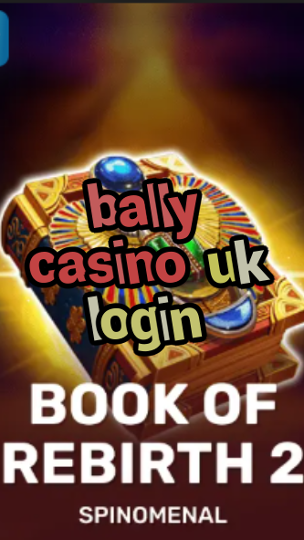 bally casino uk login-casinocastlecodes.trdjkmsxjksdss.com