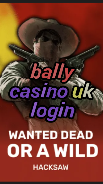 bally casino uk login-casinocastlecodes.trdjkmsxjksdss.com